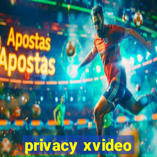 privacy xvideo